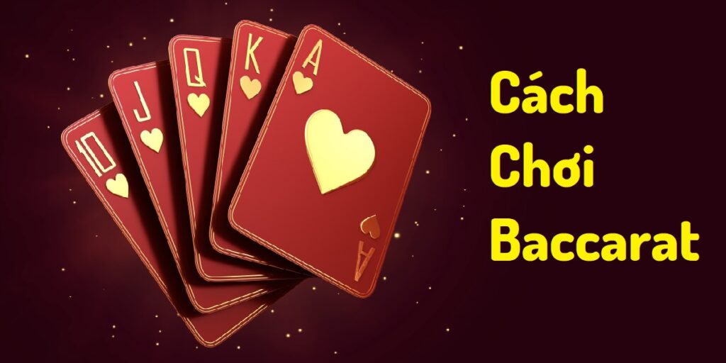 cách chơi baccarat